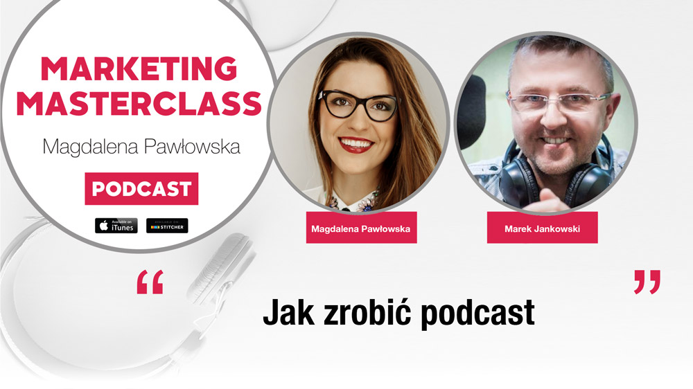 Jak stworzyć podcast - gość Marek Jankowski z Mała Wielka Firma
