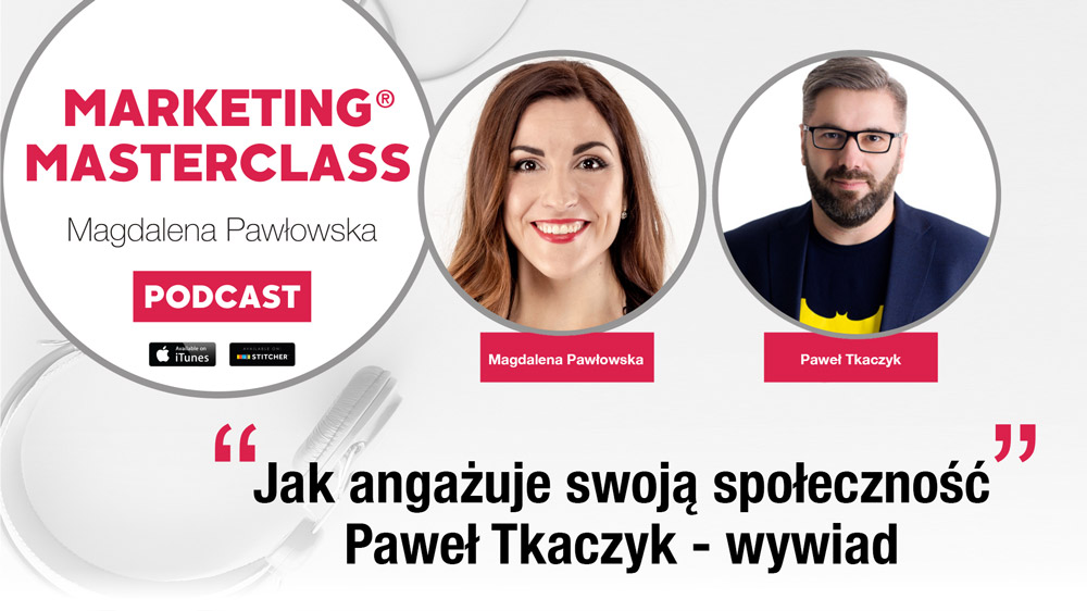 Jak angażować swoją społeczność - podcast - Paweł Tkaczyk
