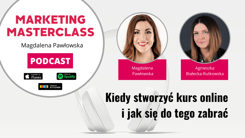 Kiedy stworzyć kurs online i jak się do tego zabrać – gość Agnieszka Białecka-Rutkowska