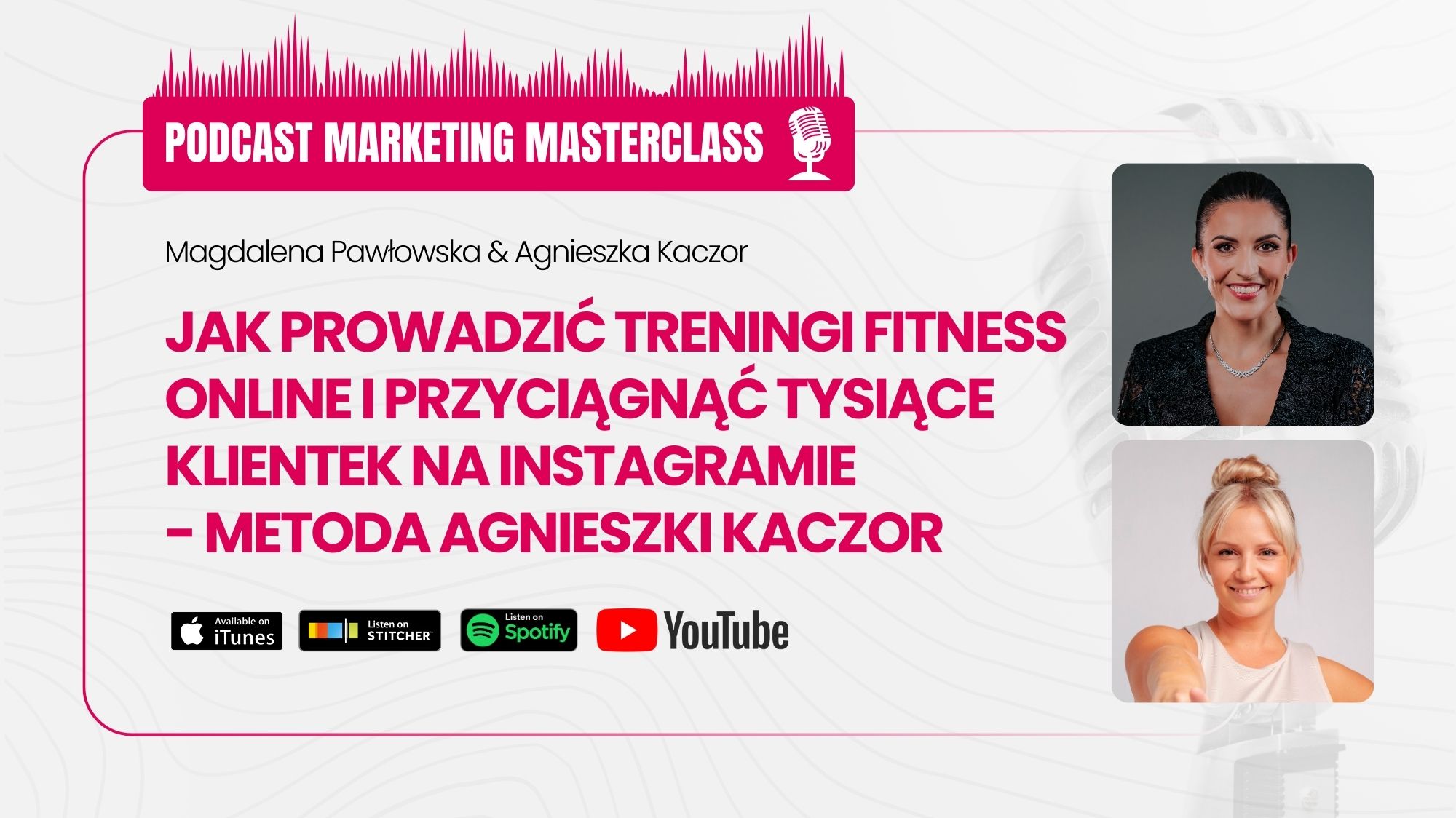 Jak prowadzić treningi fitness online i przyciągnąć tysiące klientek na Instagramie - metoda Agnieszki Kaczor