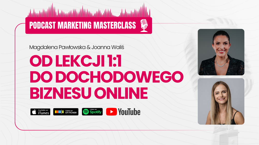 Od lekcji 1:1 do Dochodowego Biznesu Online - gość Asia Waliś